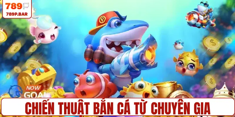 Chiến thuật bắn cá xu vàng từ chuyên gia
