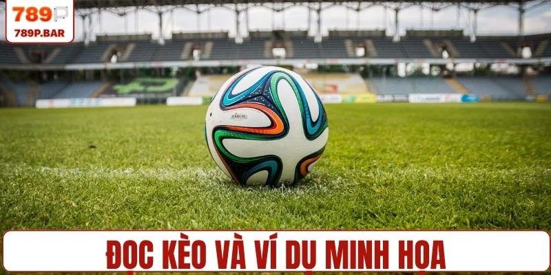 Đọc kèo và ví dụ minh họa