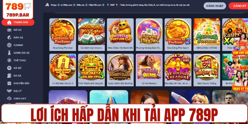 Lợi ích hấp dẫn khi tải app 789P