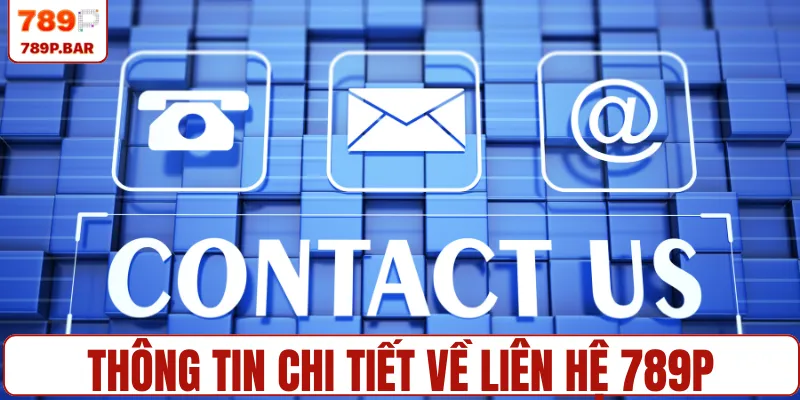 Thông tin chi tiết về liên hệ 789P