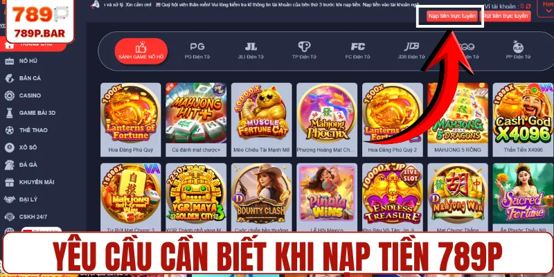 Yêu cầu cần biết khi nạp tiền 789P